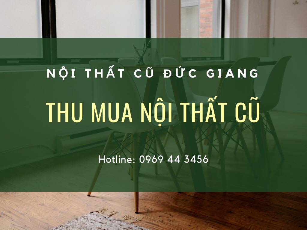 NHẬN THU MUA NỘI THẤT SỐ LƯỢNG LỚN TẠI HÀ NỘI